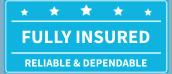 FULLY INSURED RELIABLE & DEPENDABLE