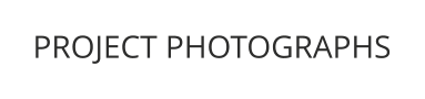 PROJECT PHOTOGRAPHS